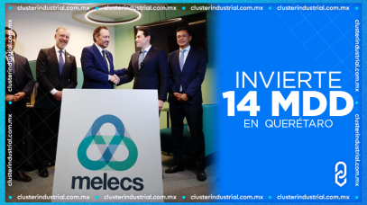 Cluster Industrial - MELECS invierte 14 MDD para expandir sus operaciones en Querétaro