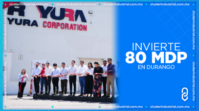 Cluster Industrial - Yura Corporation inaugura nueva planta en Durango con inversión de 80 MDP