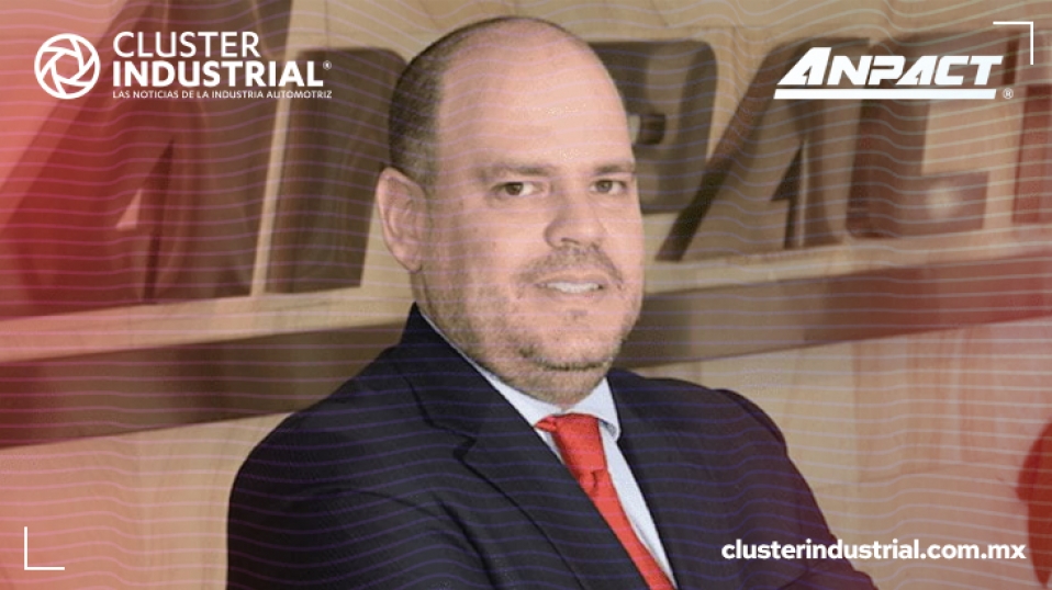 Cluster Industrial - ANPACT solicita a Gobierno de México certeza y diálogo