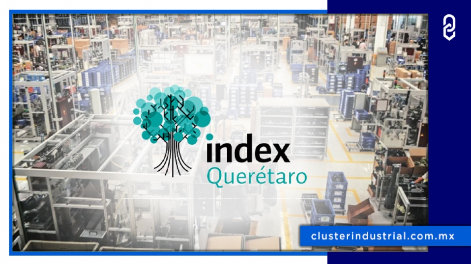 Cluster Industrial - Amplía index Querétaro plazo para participar en encuesta laboral de empresas IMMEX