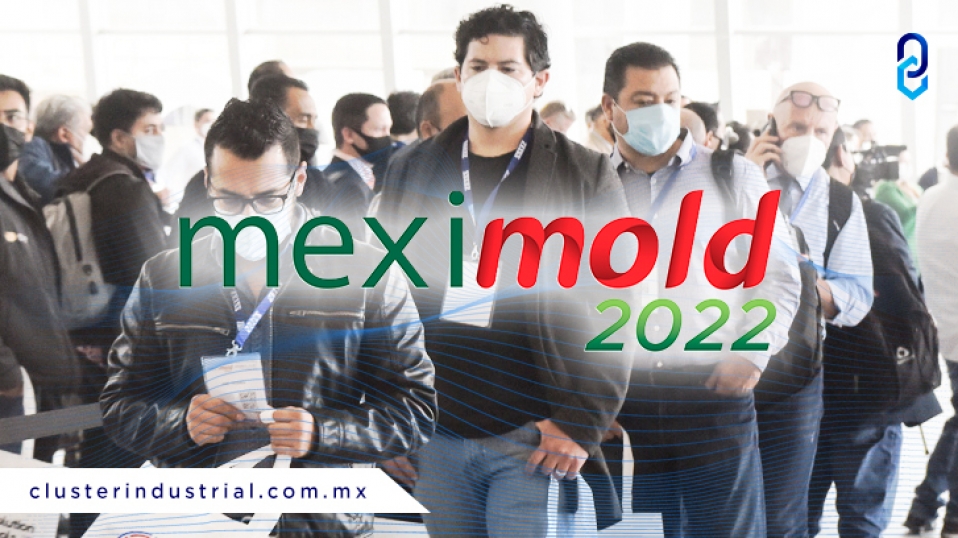 Cluster Industrial - Anuncian la tercera edición de MEXIMOLD 2022 en Querétaro