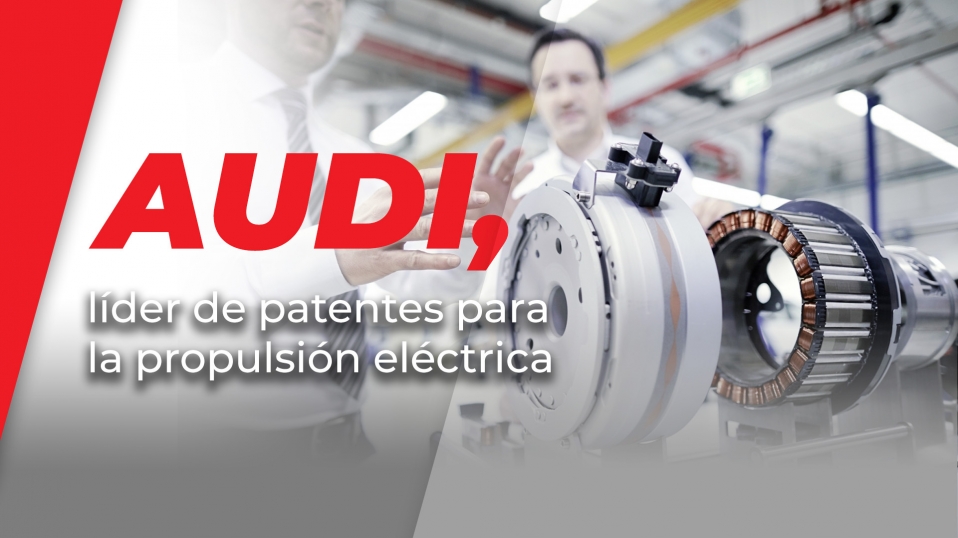 Cluster Industrial - Audi, líder de patentes para la propulsión eléctrica