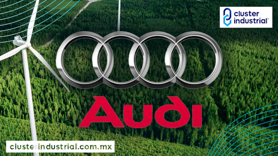 Cluster Industrial - Audi refuerza su compromiso por un futuro sustentable en México