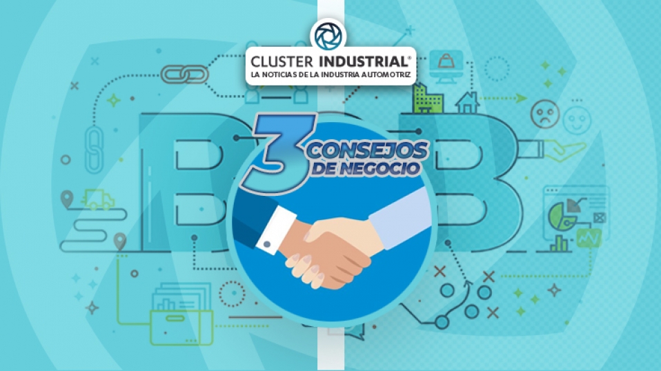Cluster Industrial - B2B marketing: 3 valiosos consejos para alcanzar tus metas de negocio