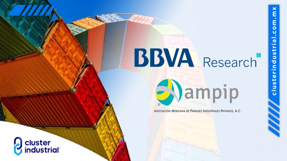 Cluster Industrial - BBVA Research y AMPIP cuantifican y anticipan efectos del nearshoring en México