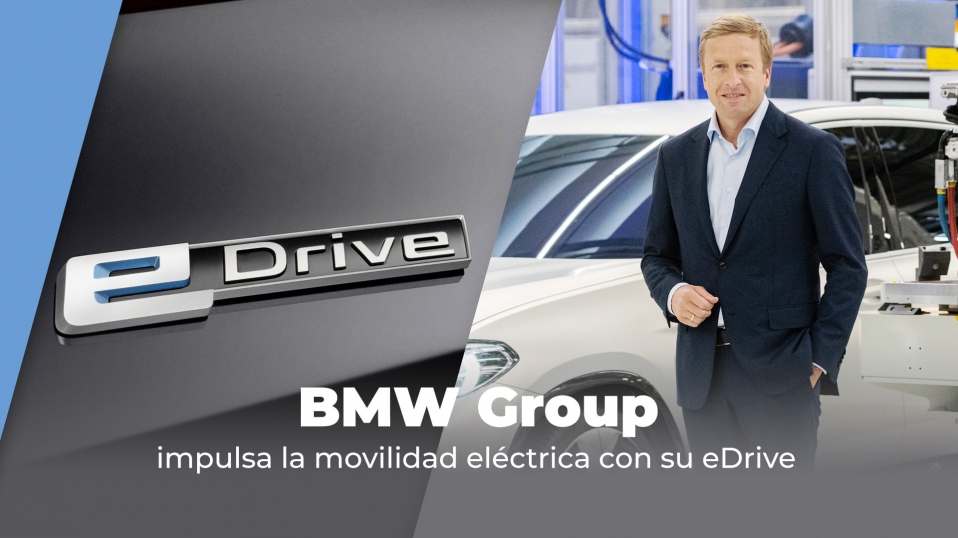 Cluster Industrial - BMW Group impulsa la movilidad eléctrica con su eDrive