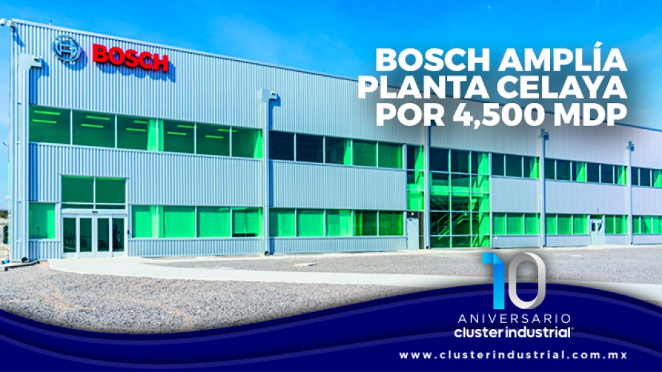 Cluster Industrial - BOSCH ampliará su planta en Celaya por 4,500 MDP