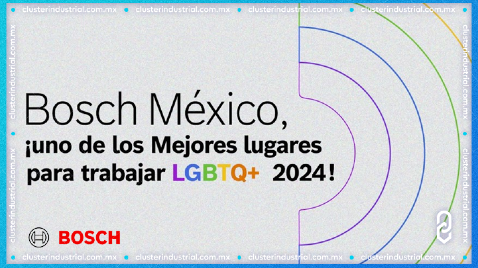 Cluster Industrial - Bosch México obtiene la certificación 'Mejores Lugares para Trabajar LGBTQ+ 2024' de HRC Equidad MX