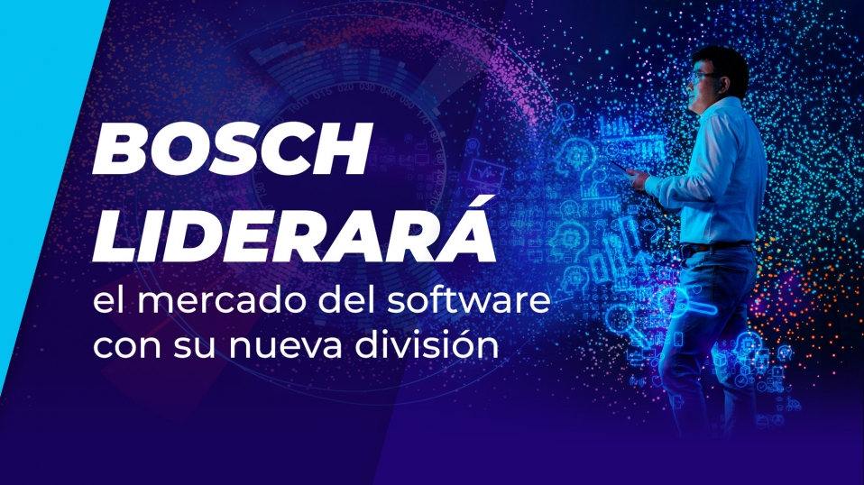 Cluster Industrial - Bosch liderará el mercado del software con su nueva división
