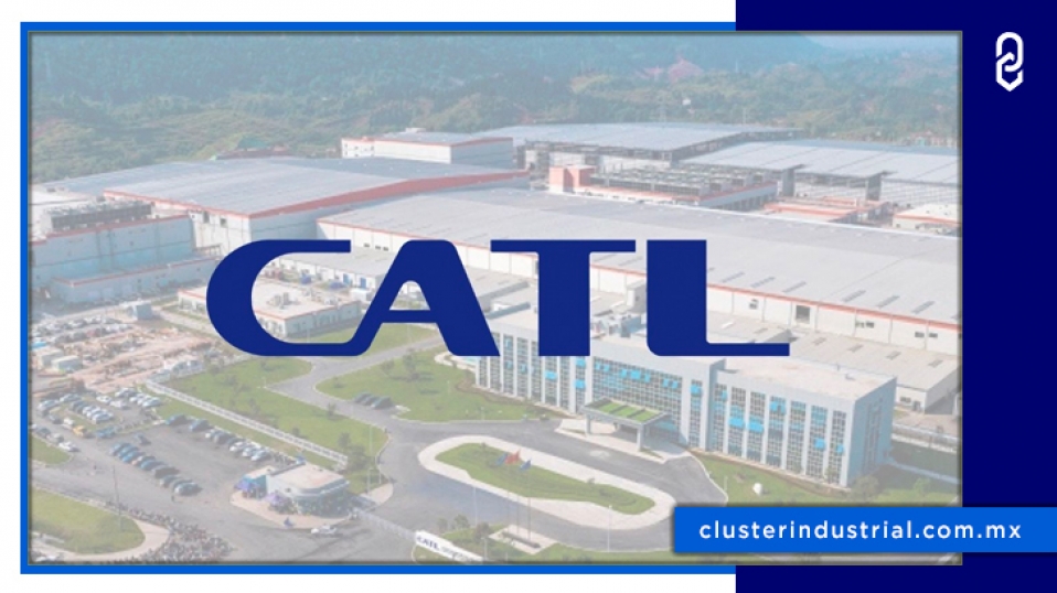 Cluster Industrial - CATL busca instalar planta de baterías en México para proveer a Tesla y Ford