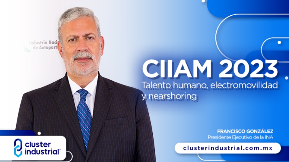Cluster Industrial - CIIAM 2023: talento humano, electromovilidad y nearshoring
