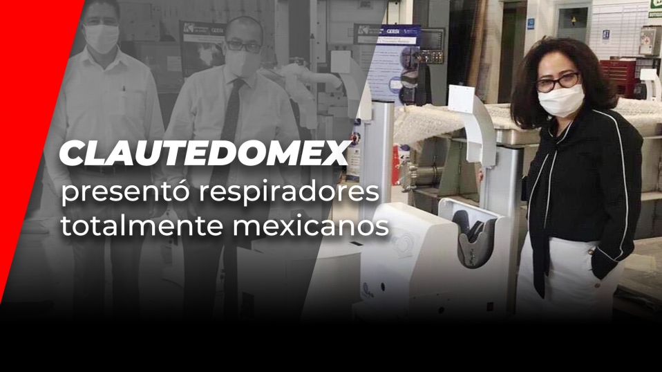 Cluster Industrial - CLAUTEDOMEX presentó respiradores totalmente mexicanos