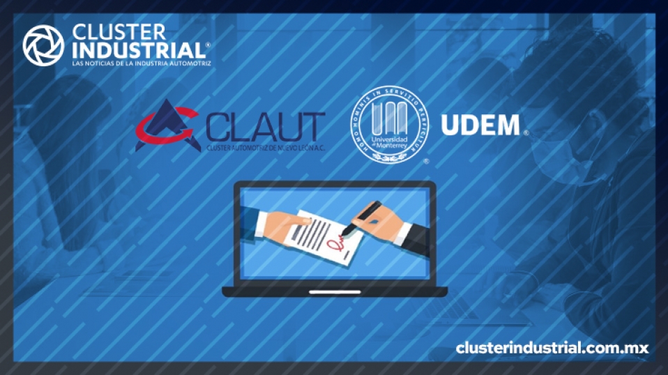 Cluster Industrial - CLAUT y UDEM firman convenio que impulsará a la industria automotriz de Nuevo León