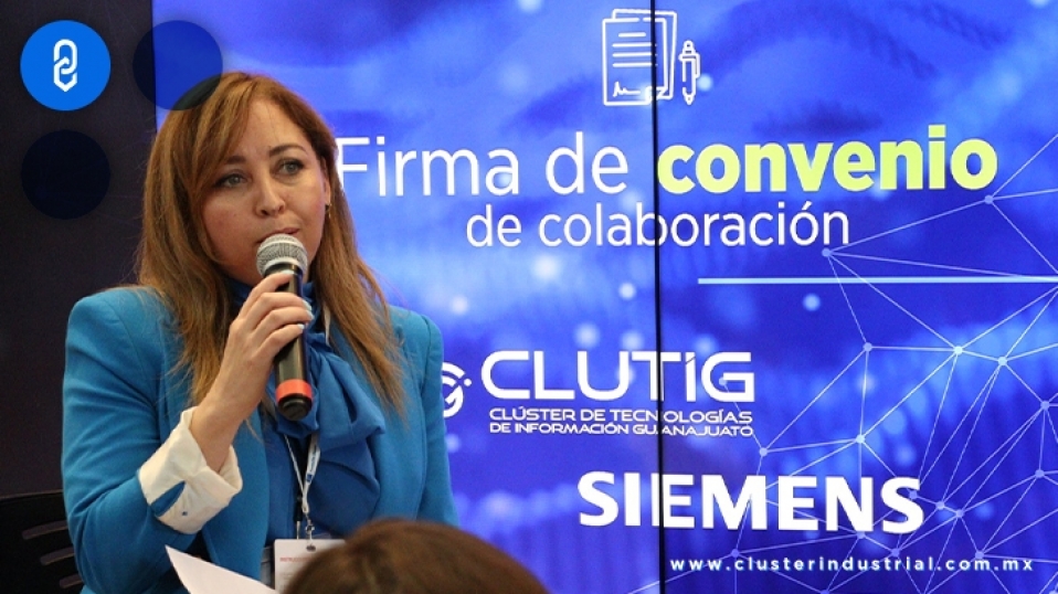 Cluster Industrial - CLUTIG y Siemens colaborarán para impulsar desarrollo de talentos TICs en Guanajuato