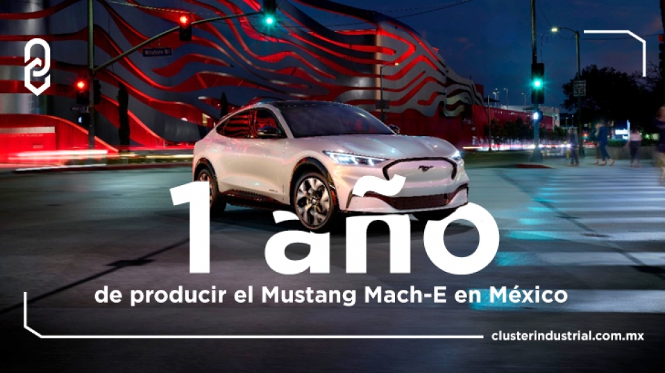 Cluster Industrial - Celebran un año de producir el Mustang Mach-E en México