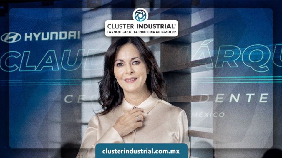 Cluster Industrial - Claudia Márquez cumple un año al frente de Hyundai Motor de México