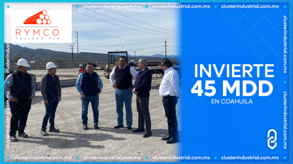 Cluster Industrial - Conduit RYMCO anuncia inversión de 45 MDD para ampliar producción en Coahuila