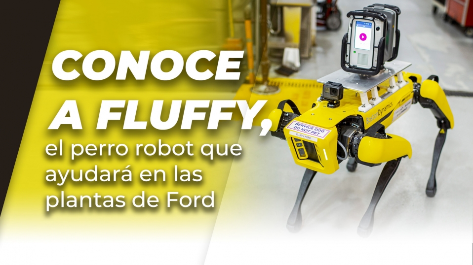 Cluster Industrial - Conoce a Fluffy, el perro robot que ayudará en las plantas de Ford