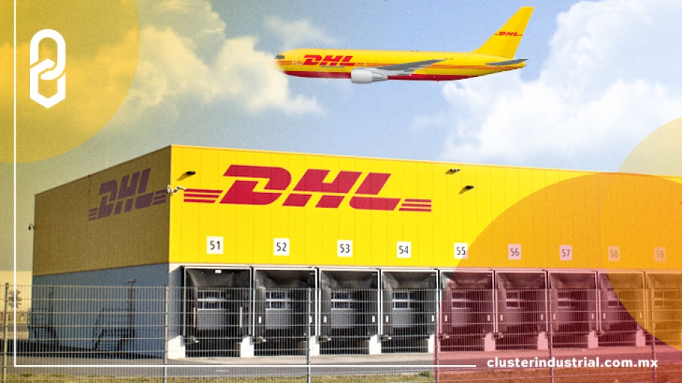 Cluster Industrial - DHL Supply Chain invierte en terminales cross-docking en Silao y Chihuahua