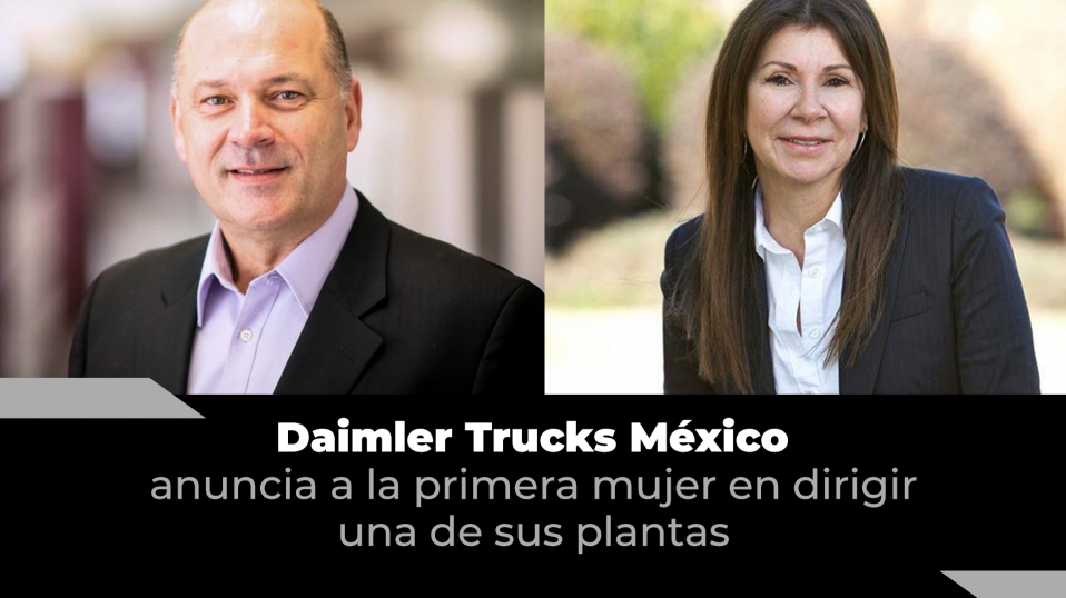 Cluster Industrial - Daimler Trucks México anuncia a la primera mujer en dirigir una de sus plantas