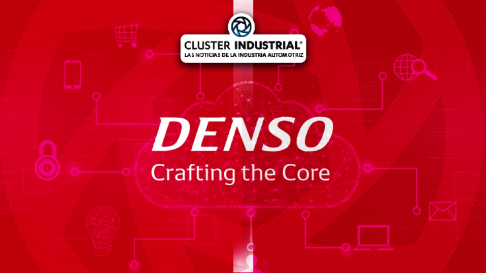 Cluster Industrial - Denso desarrolló la plataforma Factory-IoT que vincula a 130 fábricas en el mundo