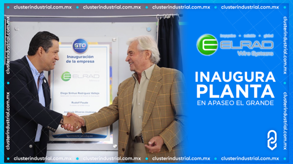 Cluster Industrial - ELRAD Electronics México inaugura planta en Apaseo el Grande