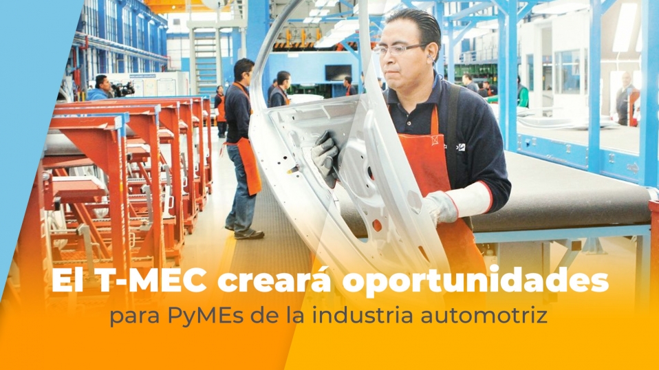 Cluster Industrial - El T-MEC creará oportunidades para PyMEs de la industria automotriz