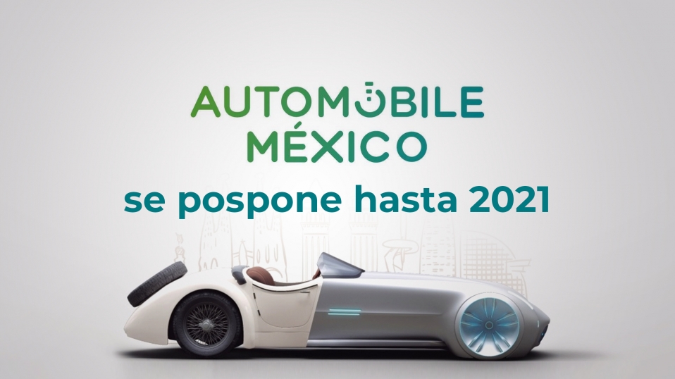 Cluster Industrial - El evento Automobile México se pospone a 2021