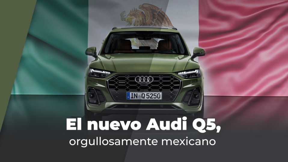 Cluster Industrial - El nuevo Audi Q5, orgullosamente mexicano