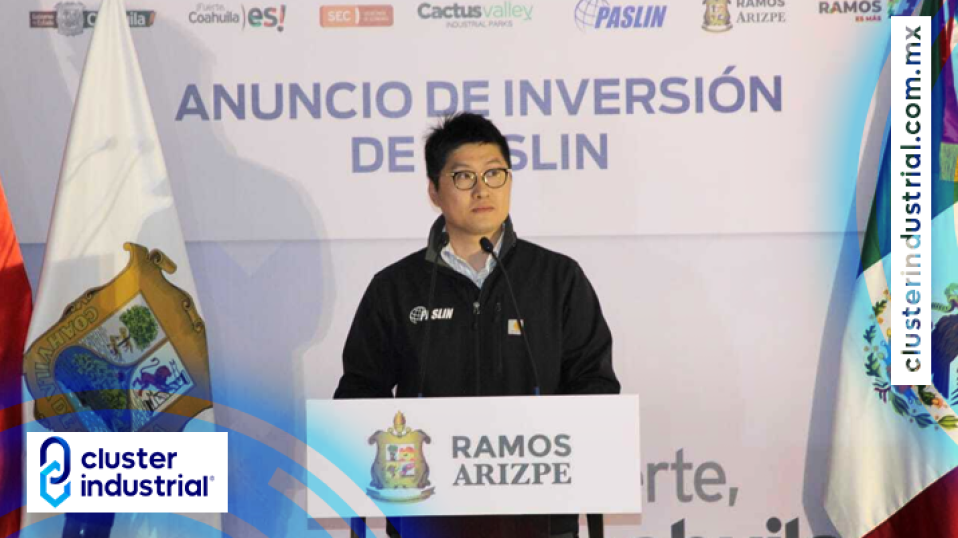 Cluster Industrial - Empresa china Paslin invierte 10 MDD para nueva planta en Coahuila