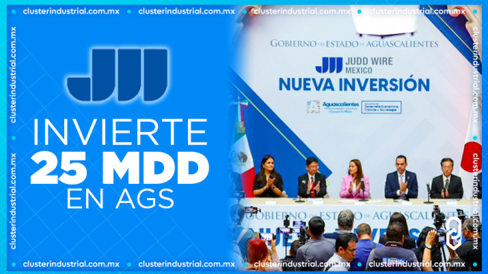 Cluster Industrial - Empresa japonesa, Judd Wire, invierte 25 MDD para construir nueva planta en Aguascalientes
