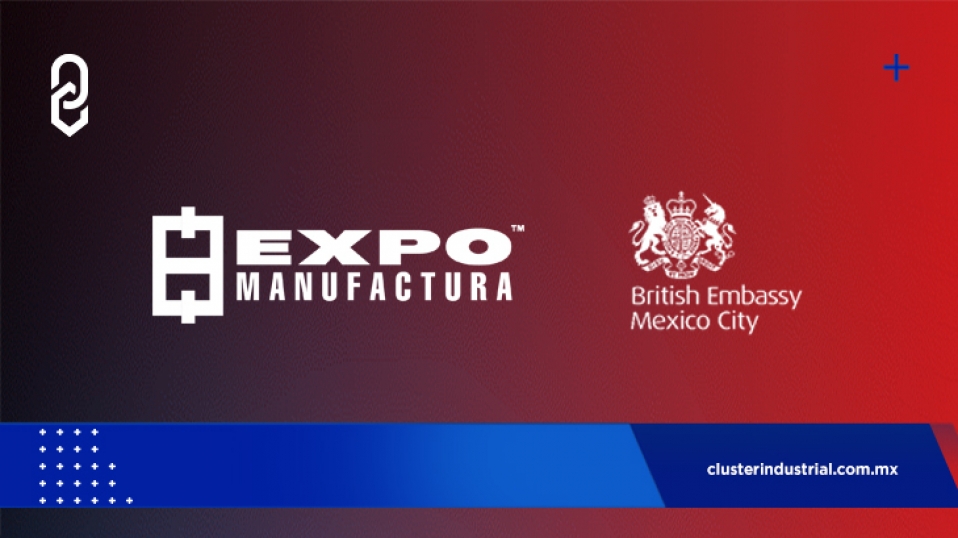 Cluster Industrial - Empresas británicas participan en Expo Manufactura 2022