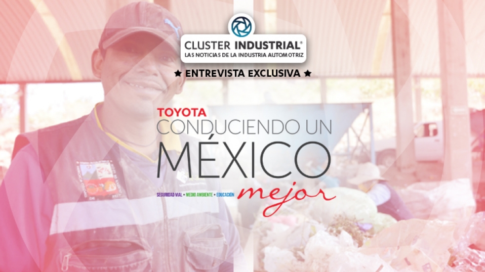 Cluster Industrial - Entrevista: Toyota, Conduciendo un México Mejor con Fundación Merced