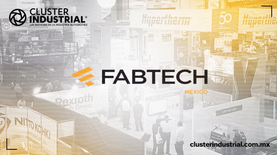 Cluster Industrial - FABTECH México anuncia nuevas fechas para Monterrey