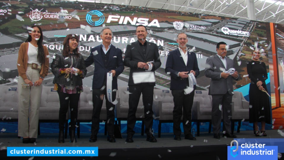 Cluster Industrial - FINSA inaugura su tercer parque industrial en Querétaro