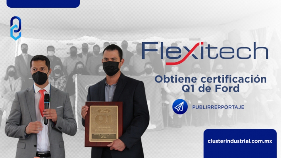 Cluster Industrial - FLEXITECH obtiene certificación Q1 de Ford