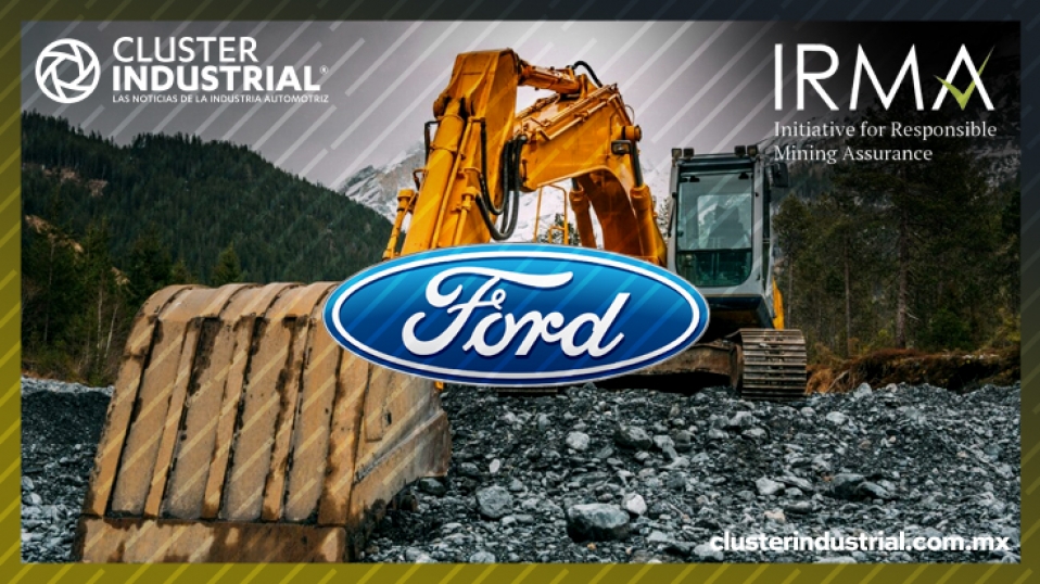 Cluster Industrial - Ford se une a la iniciativa IRMA para promover una minería más sustentable
