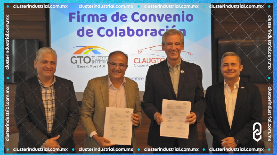 Cluster Industrial - Firma de convenio entre Guanajuato Puerto Interior y el Cluster Automotriz de Guanajuato