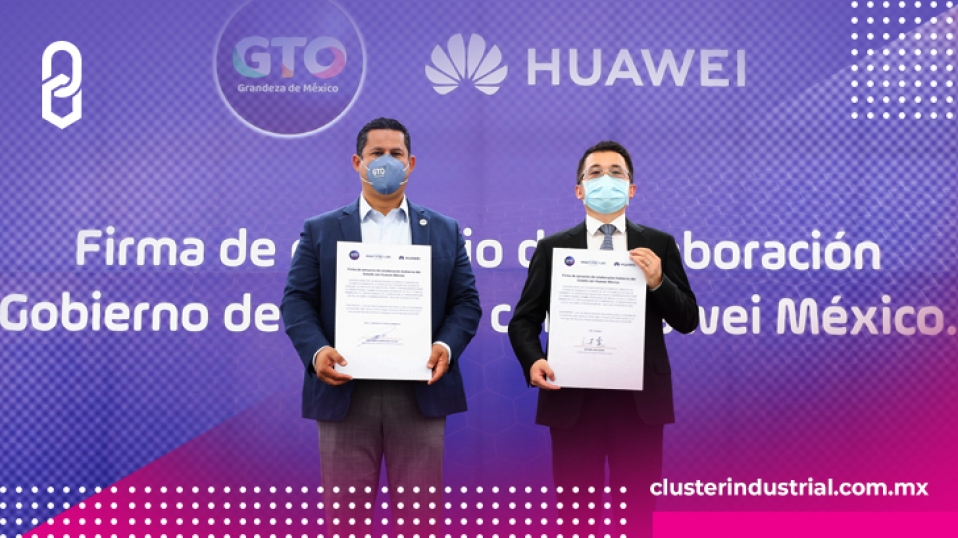 Cluster Industrial - Firman convenio de colaboración Huawei y Guanajuato