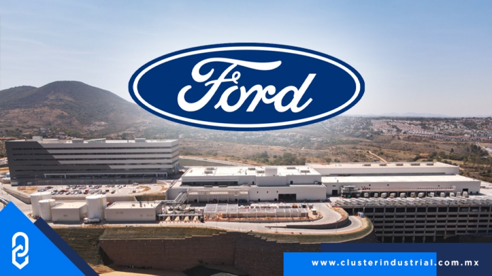 Cluster Industrial - Ford de México inicia operaciones en el Centro Global de Tecnología y Negocios en Naucalpan