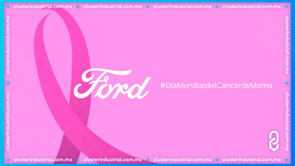Cluster Industrial - Ford de México se une a la lucha contra el cáncer de mama