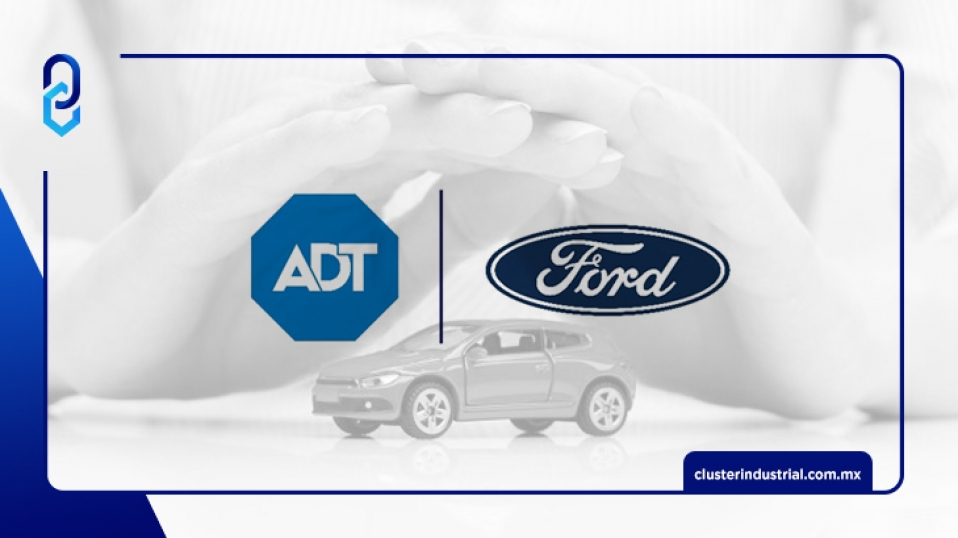 Cluster Industrial - Ford y ADT se unen para fortalecer la seguridad de los vehículos