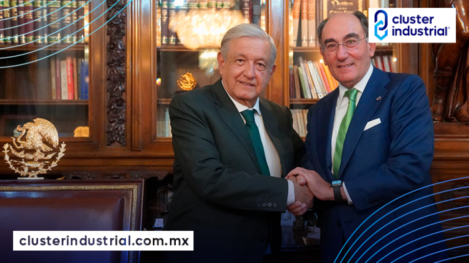 Cluster Industrial - Gobierno de México e Iberdrola celebran acuerdo en pro de energías renovables en México