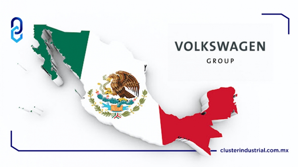 Cluster Industrial - Grupo Volkswagen fortalece su presencia en el mercado mexicano