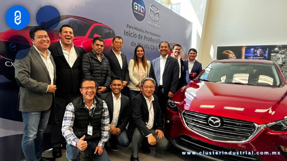 Cluster Industrial - Hecha para México por mexicanos… Arrancan producción de Mazda CX-3 en Guanajuato