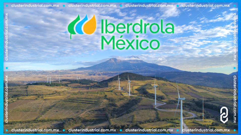 Cluster Industrial - Iberdrola México, un enfoque centrado en el cliente