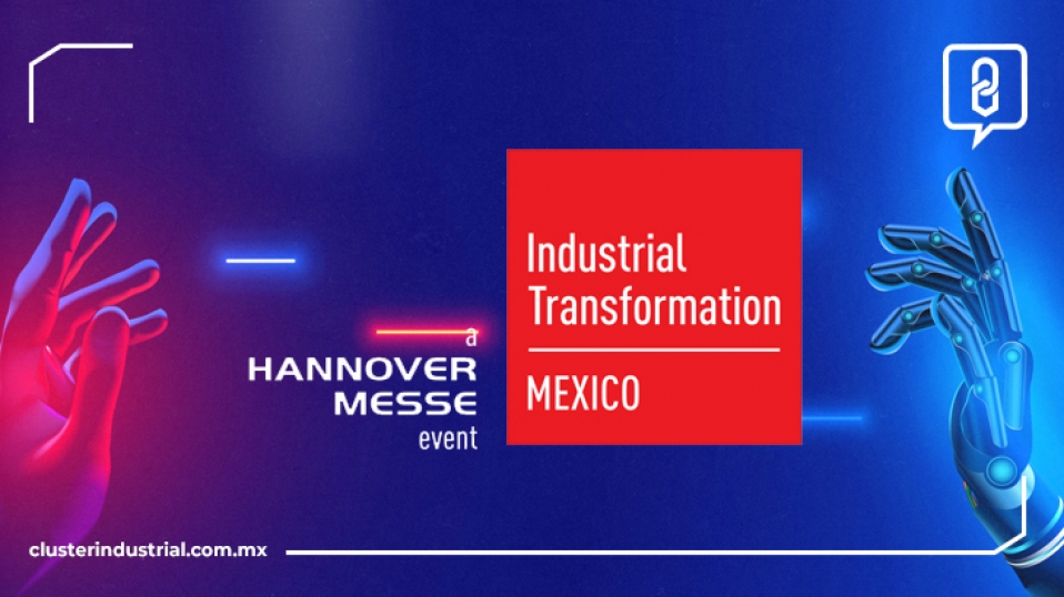 Cluster Industrial - Industrial Transformation Mexico cambiará a la industria 4.0
