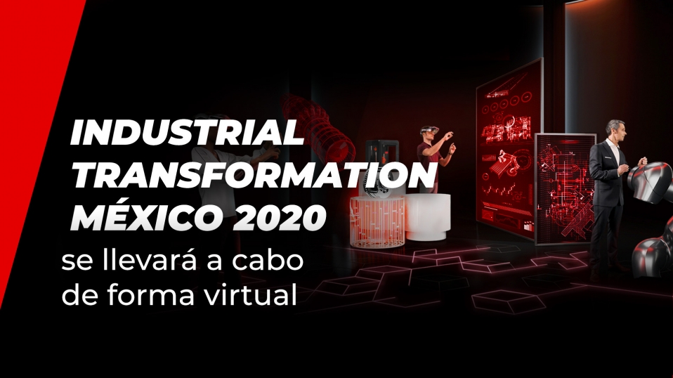 Cluster Industrial - Industrial Transformation México 2020 se llevará a cabo de forma virtual