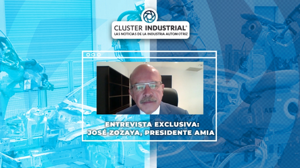 Cluster Industrial - Institucionalizar a la AMIA para impulsar al sector automotriz: Dr. José Zozaya