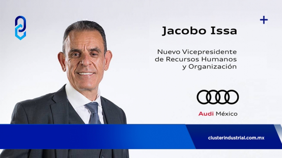 Cluster Industrial - Jacobo Issa, nuevo Vicepresidente de Recursos Humanos y Organización de Audi México